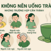 Ai Không Nên Uống Trà
