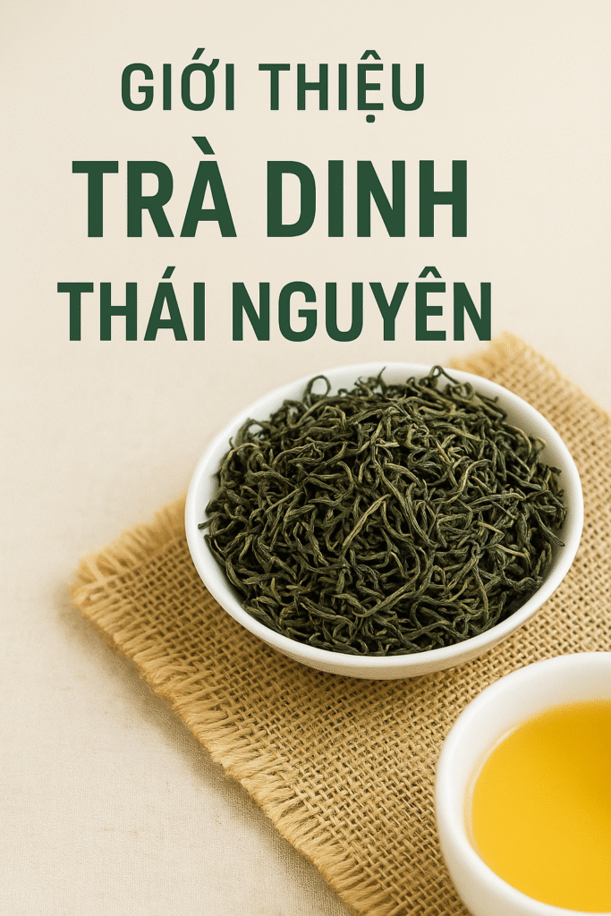 Trà Đinh Thái Nguyên Loại trà cao cấp bậc nhất vùng Tân Cương
